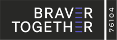 Braver Together 76104 logo