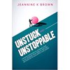 Unstuck and Unstoppable book cover