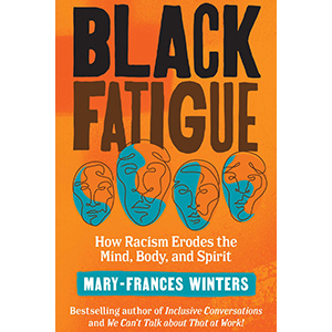 Photo: Black Fatigue: How Racism Erodes the Mind, Body and Spirit